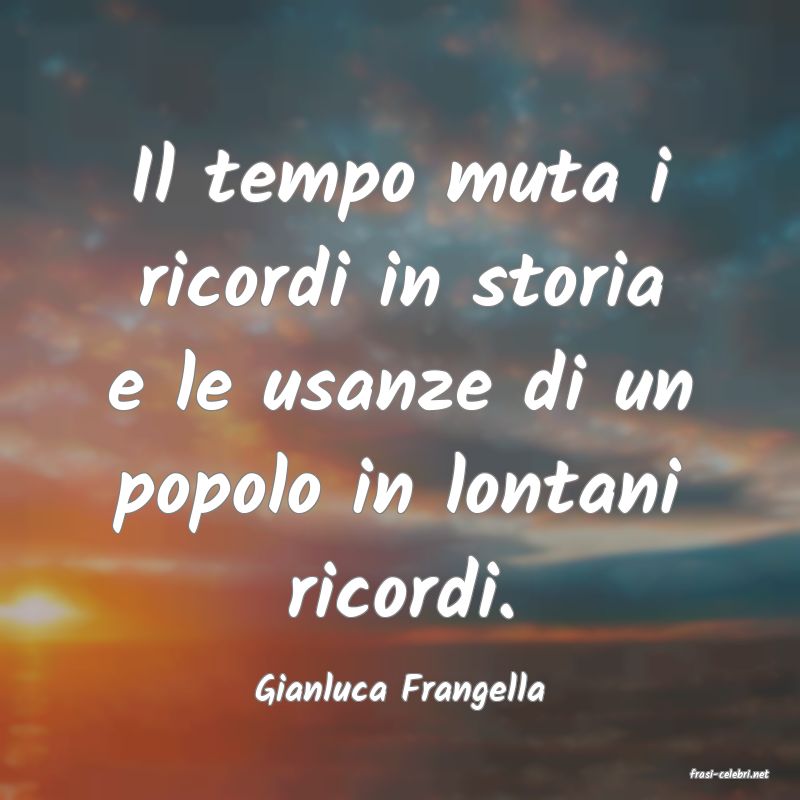 frasi di  Gianluca Frangella
