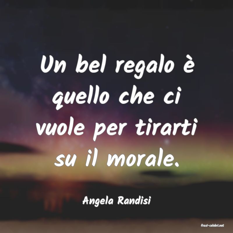 frasi di  Angela Randisi
