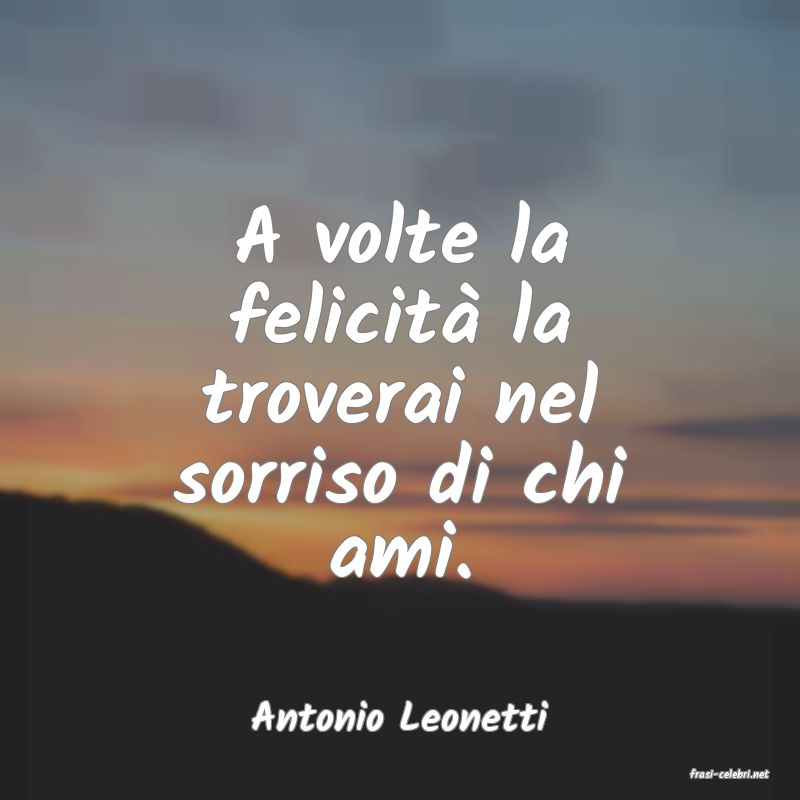 frasi di Antonio Leonetti