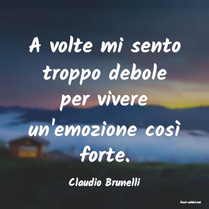 frasi di  Claudio Brunelli
