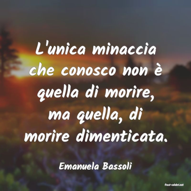 frasi di  Emanuela Bassoli
