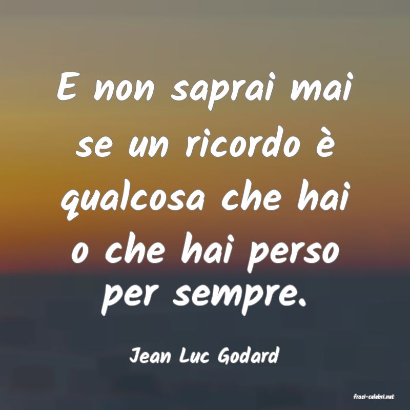 frasi di  Jean Luc Godard
