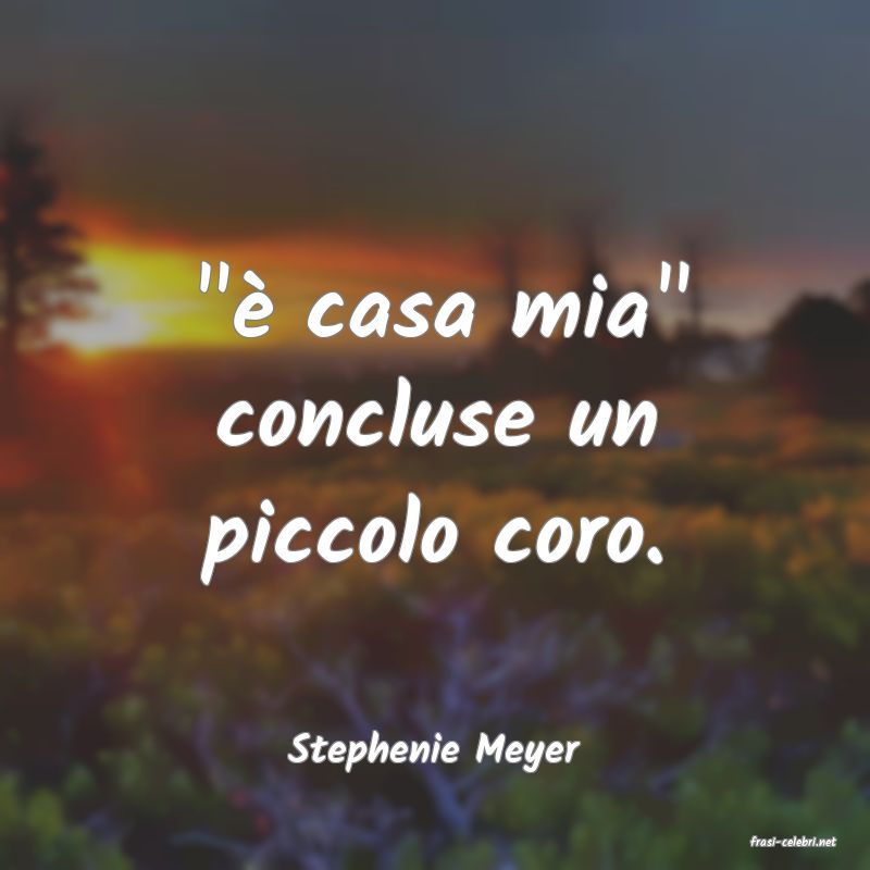 frasi di  Stephenie Meyer
