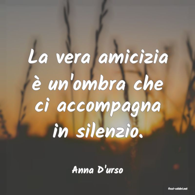 frasi di  Anna D'urso
