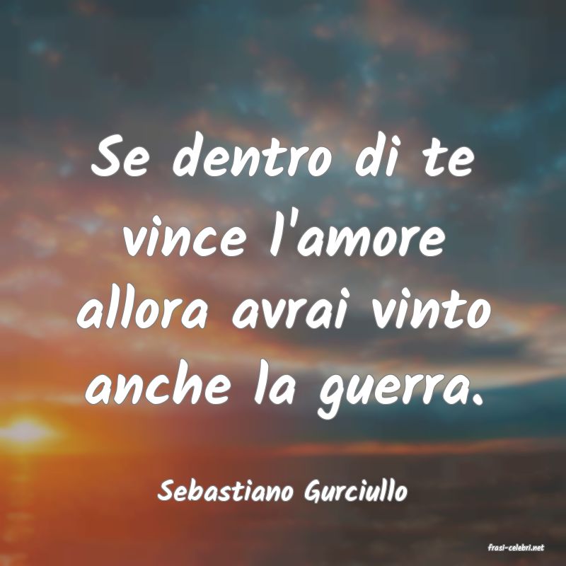 frasi di  Sebastiano Gurciullo
