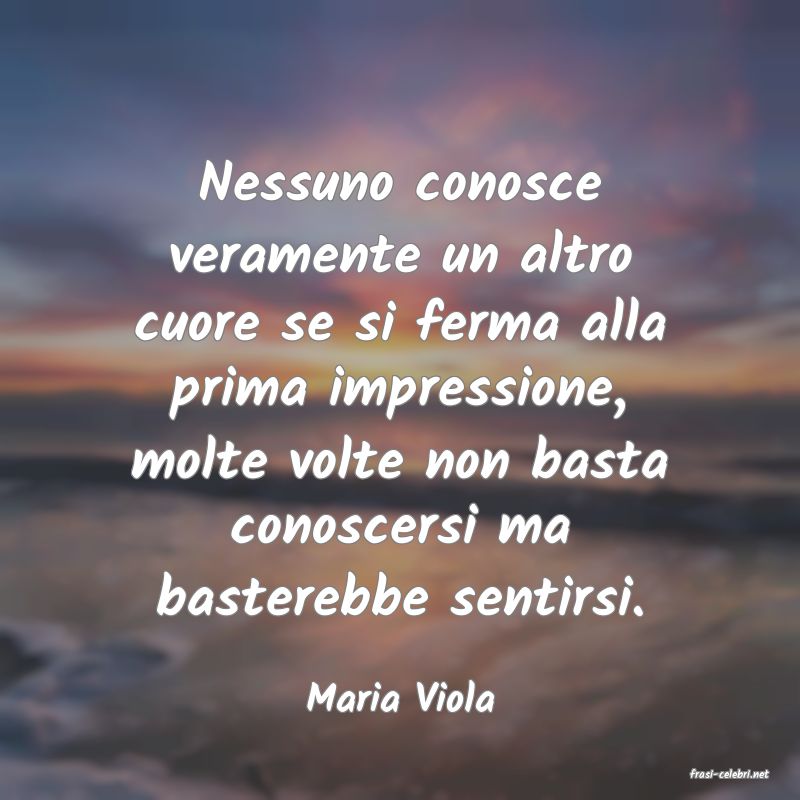 frasi di  Maria Viola
