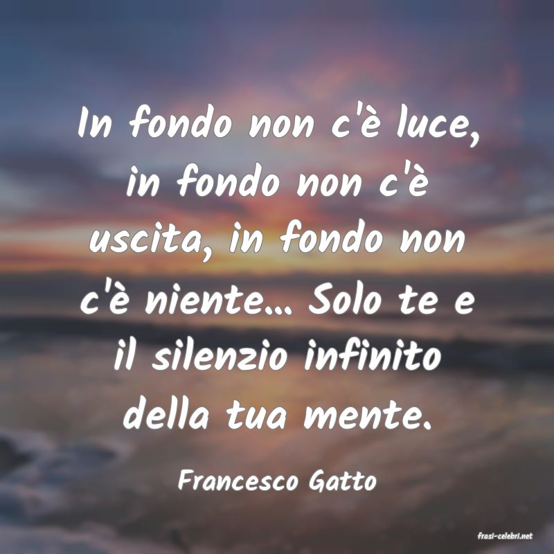 frasi di  Francesco Gatto
