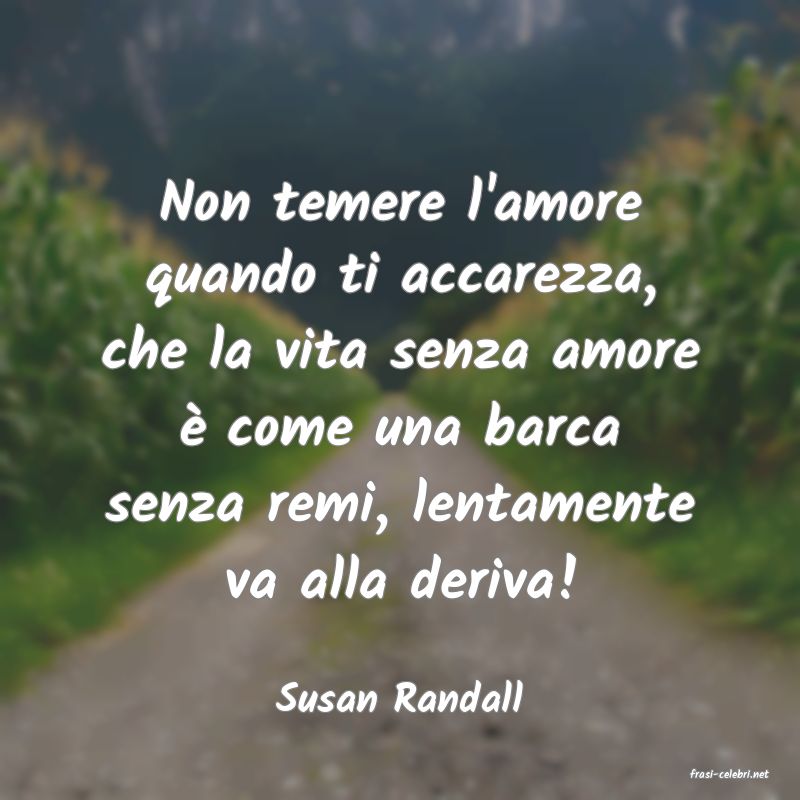frasi di  Susan Randall
