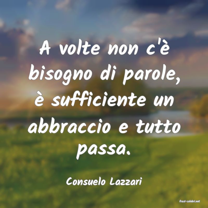 frasi di  Consuelo Lazzari

