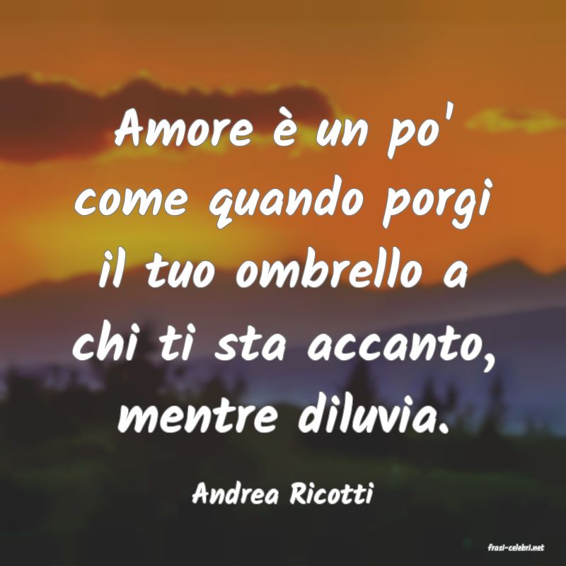 frasi di  Andrea Ricotti
