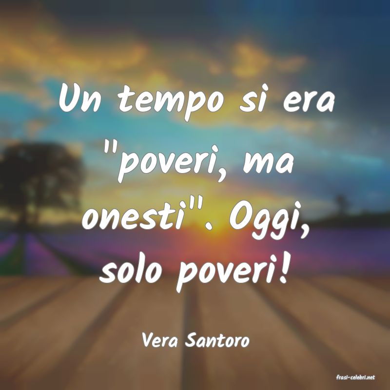 frasi di  Vera Santoro
