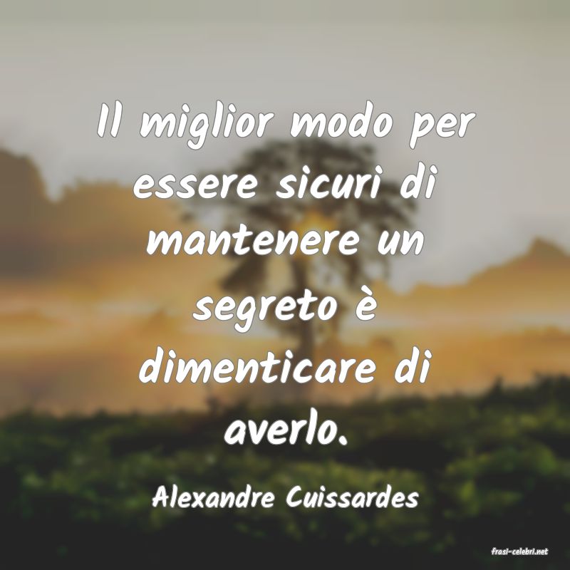 frasi di  Alexandre Cuissardes
