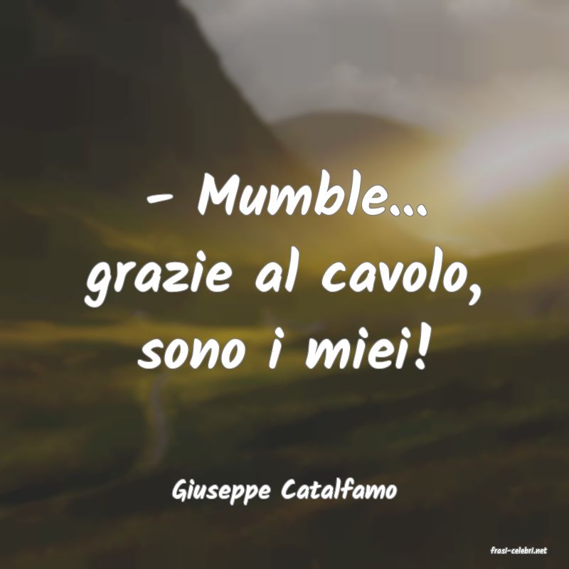 frasi di  Giuseppe Catalfamo
