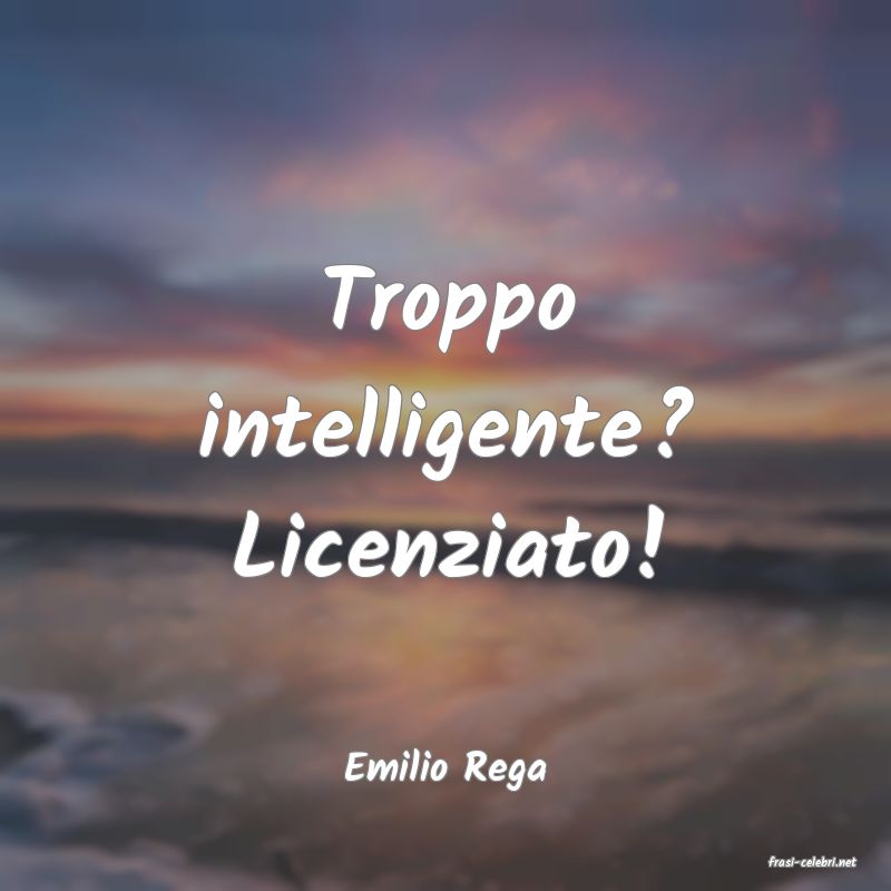 frasi di  Emilio Rega

