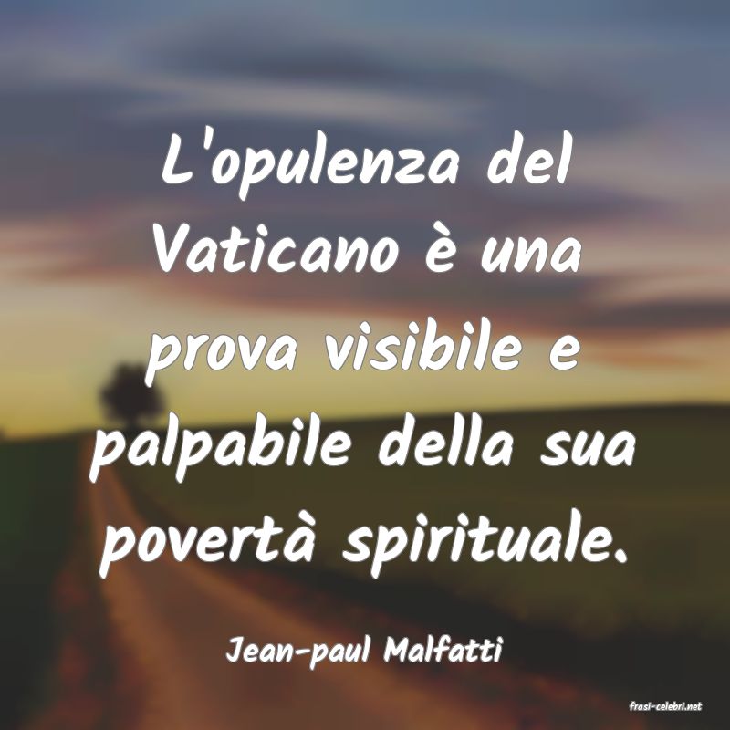 frasi di Jean-paul Malfatti