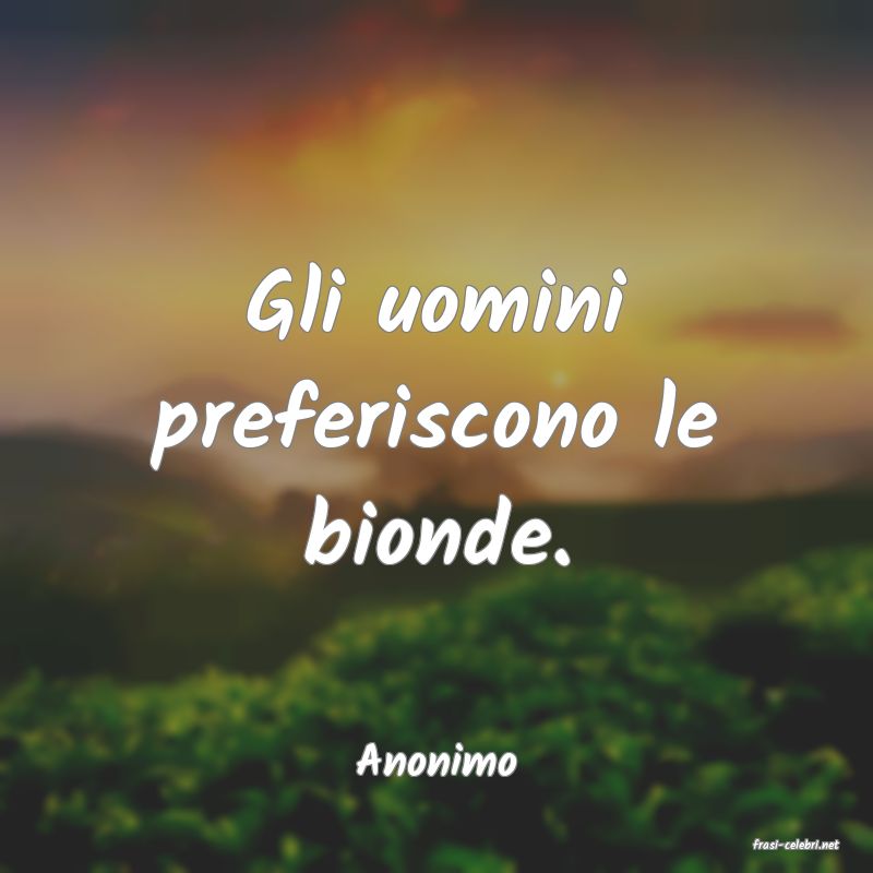 frasi di  Anonimo
