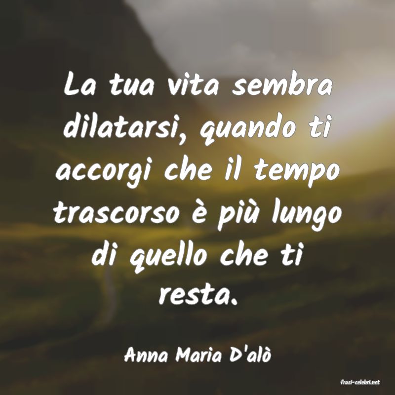 frasi di Anna Maria D'al�