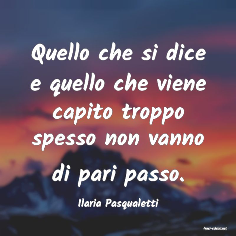 frasi di  Ilaria Pasqualetti
