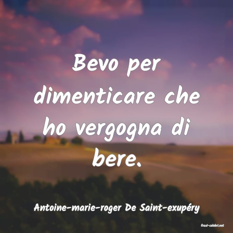 frasi di Antoine-marie-roger De Saint-exup�ry