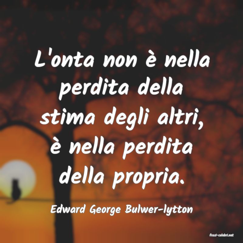 frasi di  Edward George Bulwer-lytton
