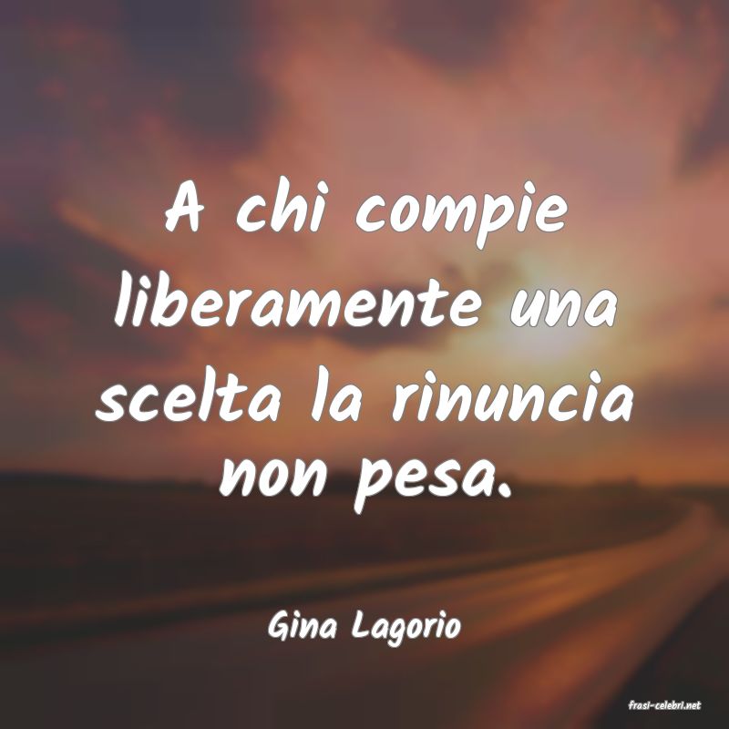 frasi di  Gina Lagorio
