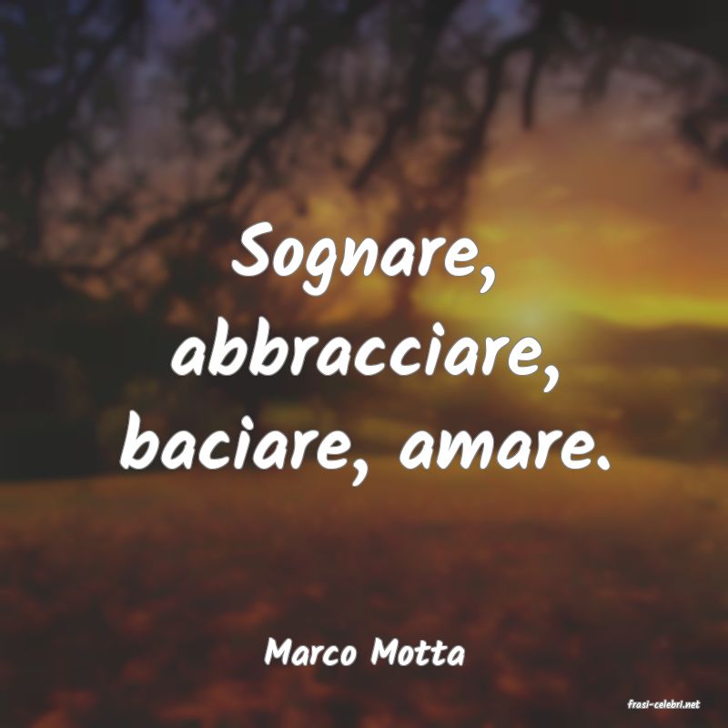 frasi di Marco Motta