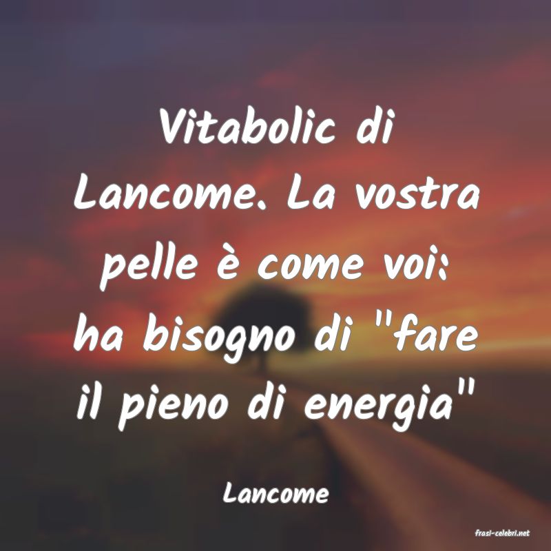 frasi di Lancome