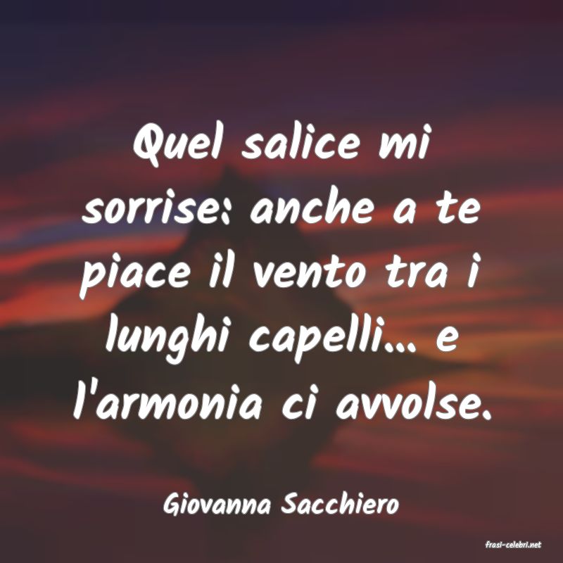 frasi di Giovanna Sacchiero