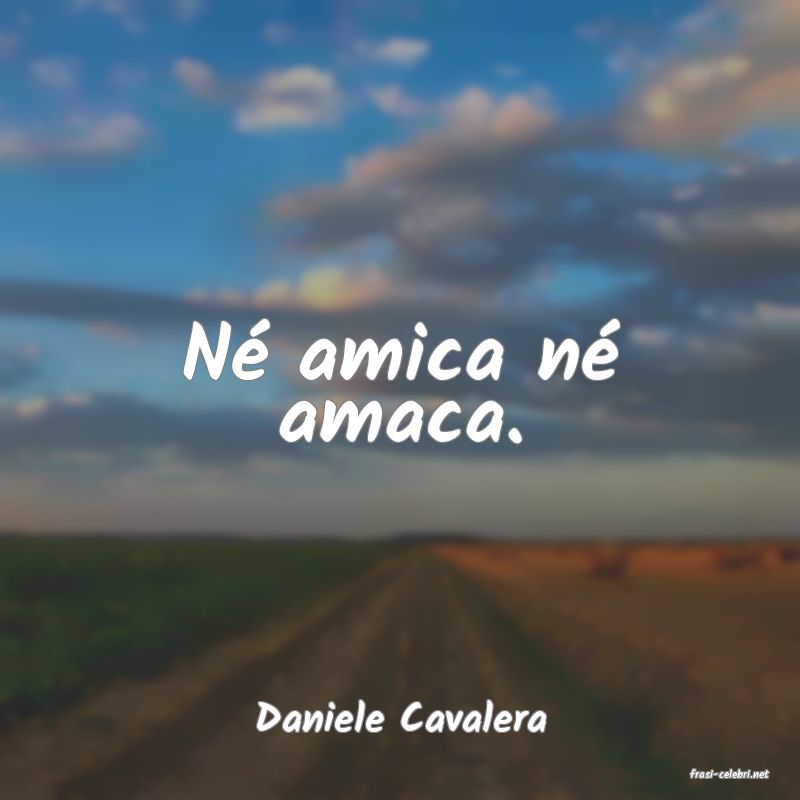 frasi di Daniele Cavalera