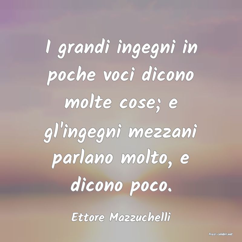 frasi di Ettore Mazzuchelli