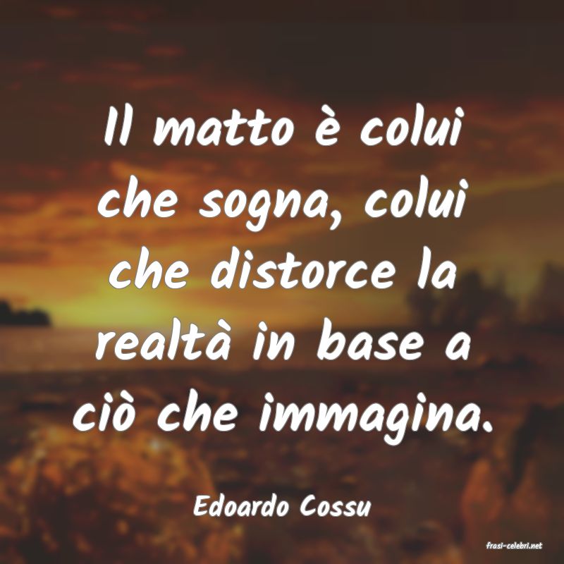 frasi di Edoardo Cossu