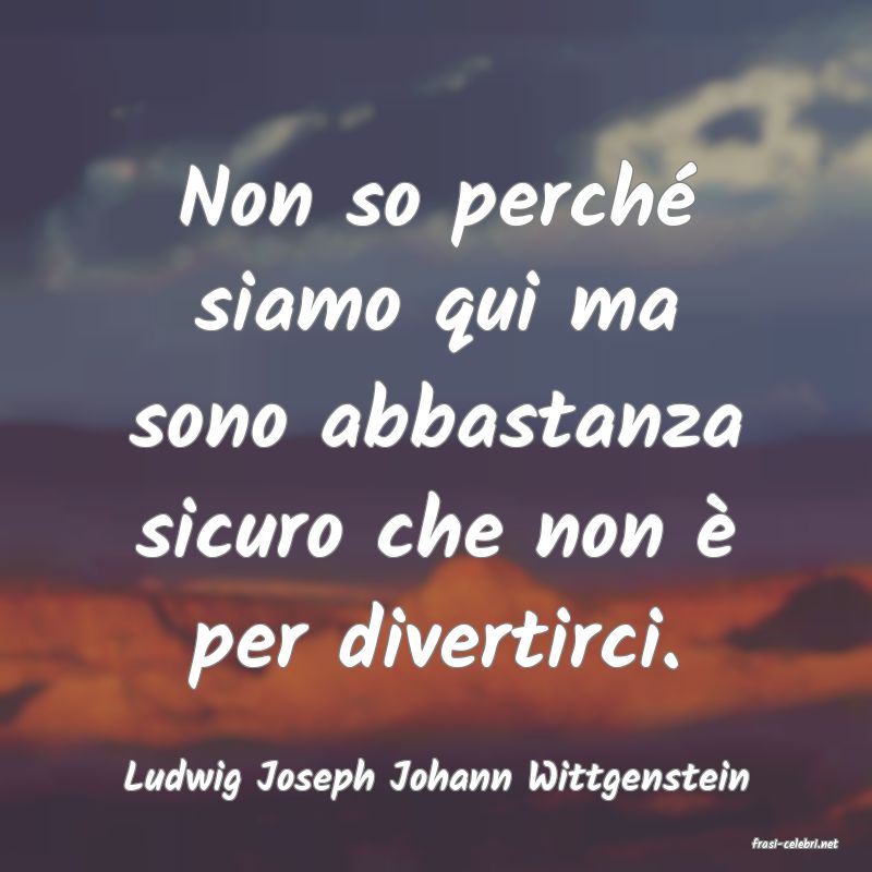 frasi di Ludwig Joseph Johann Wittgenstein
