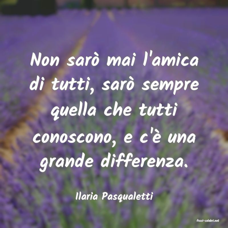 frasi di  Ilaria Pasqualetti
