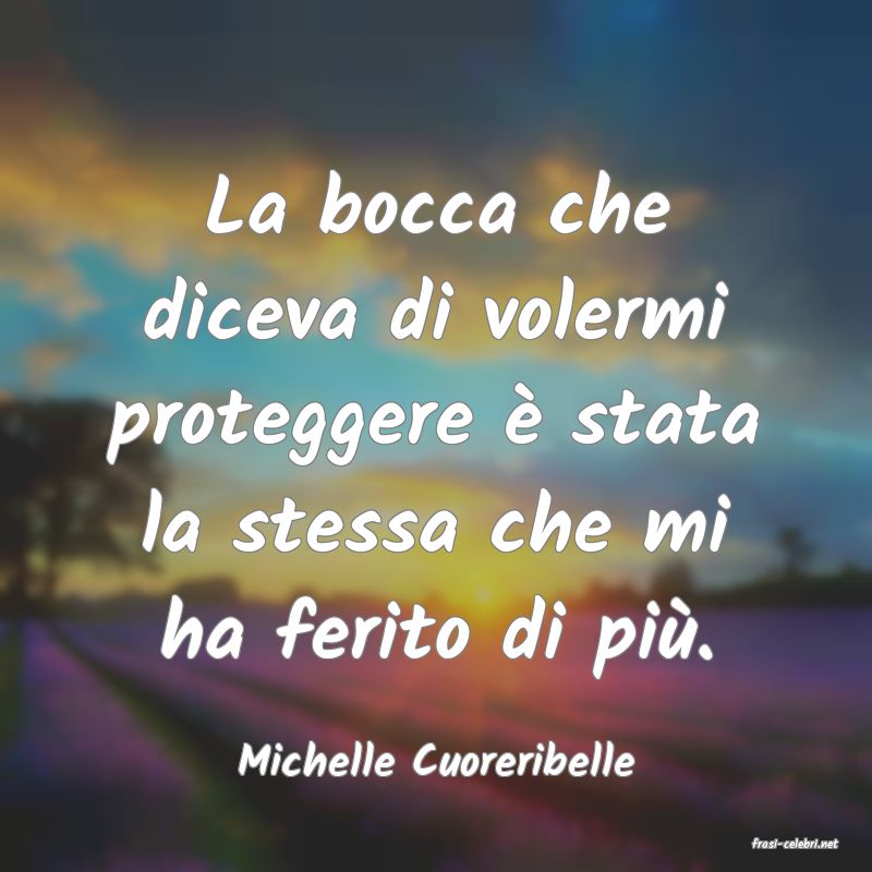 frasi di  Michelle Cuoreribelle
