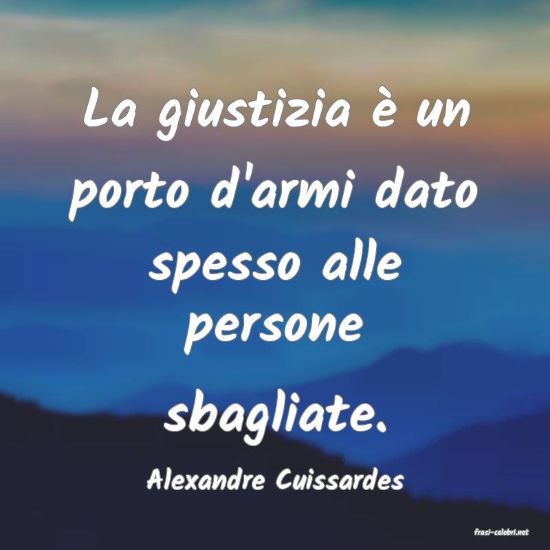 frasi di  Alexandre Cuissardes
