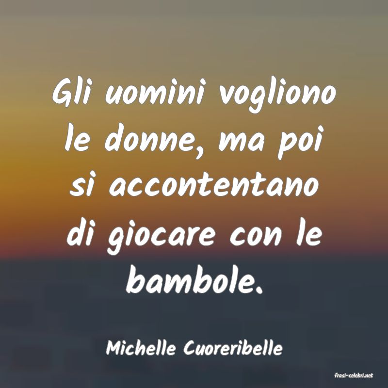 frasi di Michelle Cuoreribelle