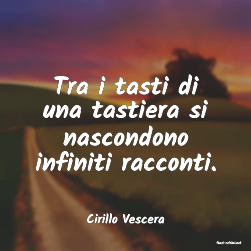 frasi di  Cirillo Vescera
