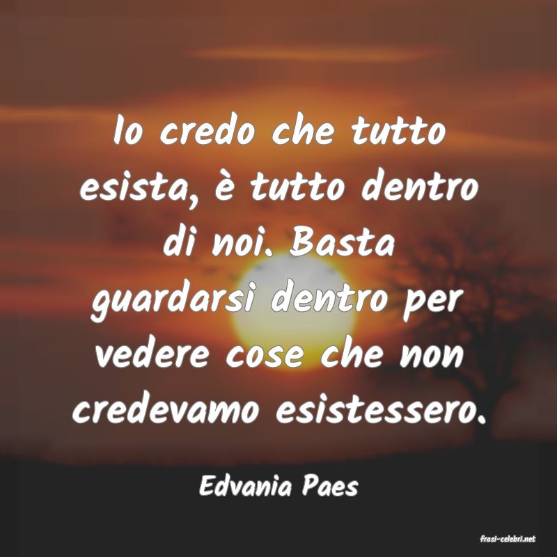 frasi di  Edvania Paes
