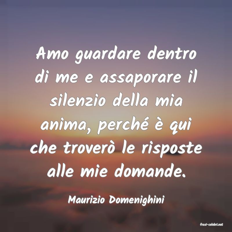 frasi di  Maurizio Domenighini
