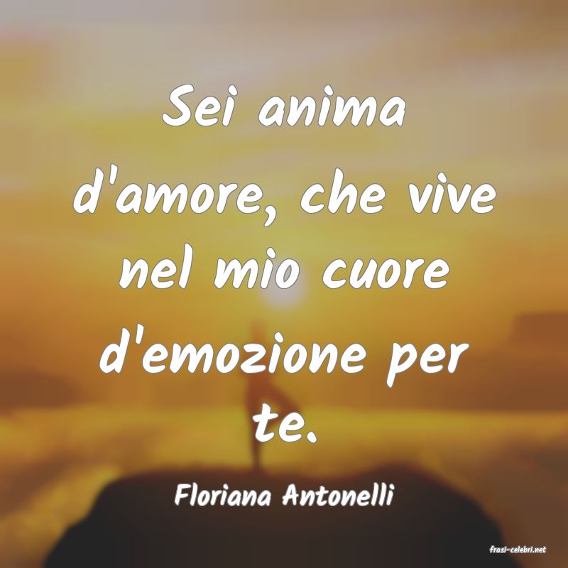 frasi di  Floriana Antonelli
