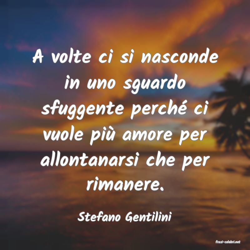 frasi di  Stefano Gentilini
