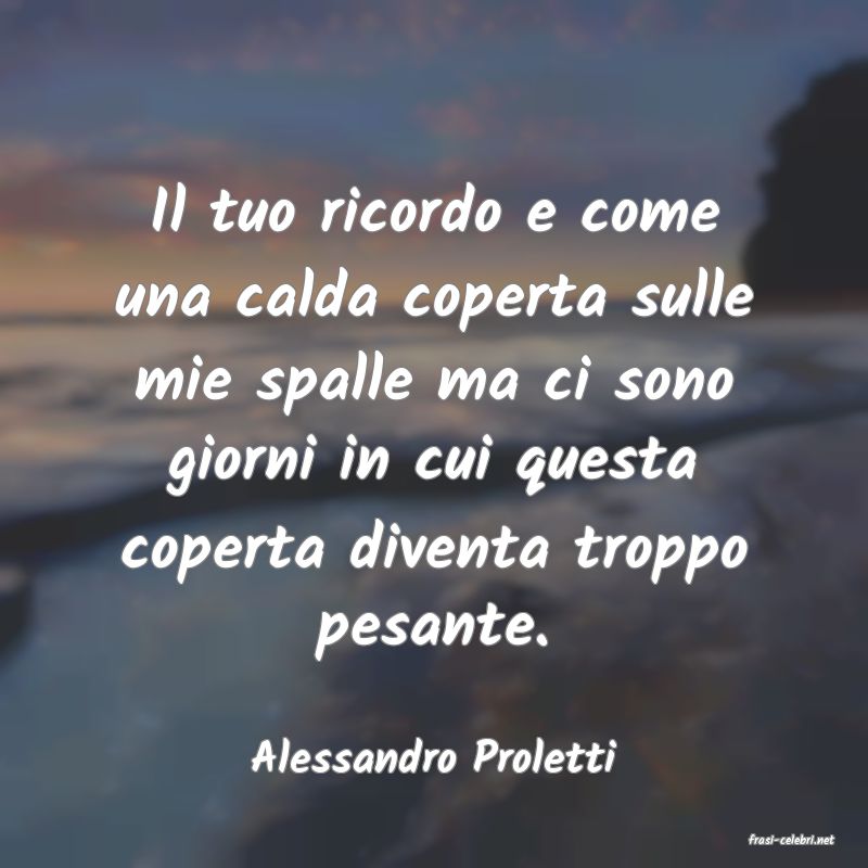 frasi di  Alessandro Proletti
