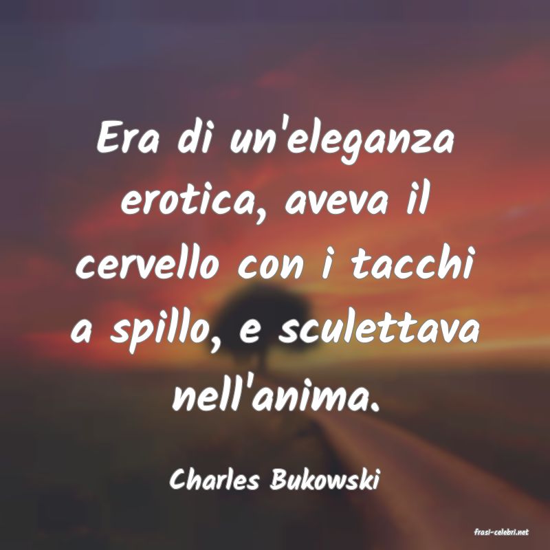 frasi di  Charles Bukowski
