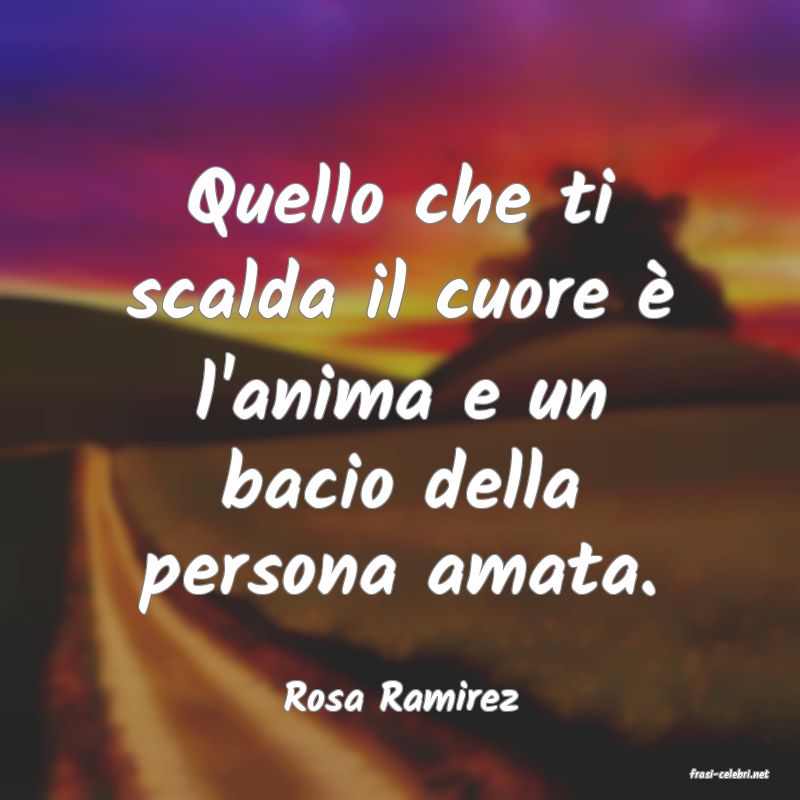 frasi di  Rosa Ramirez
