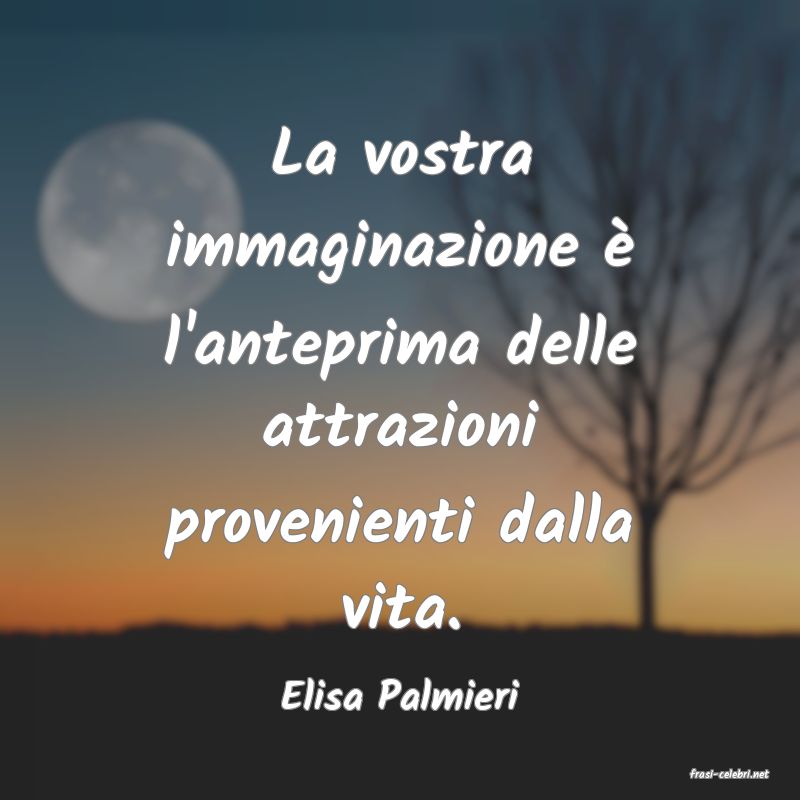 frasi di  Elisa Palmieri
