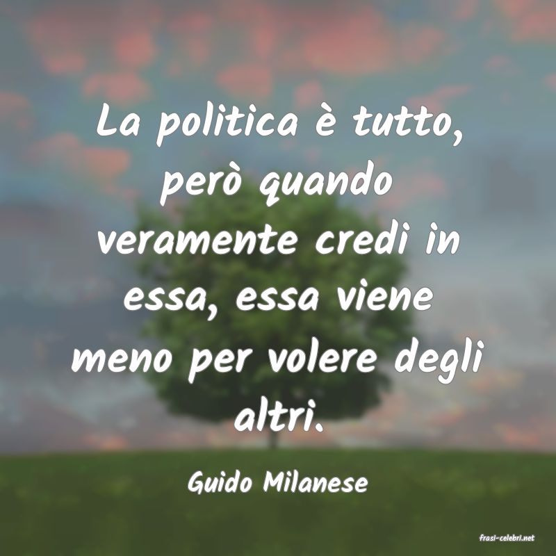 frasi di  Guido Milanese
