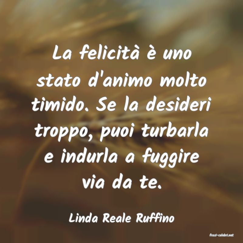 frasi di Linda Reale Ruffino