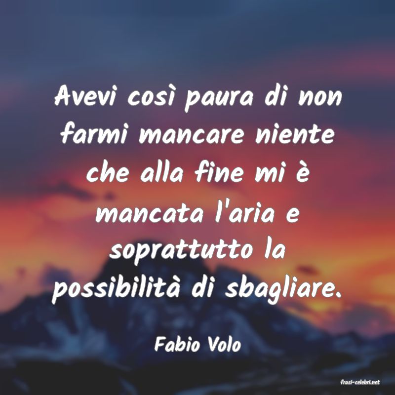 frasi di  Fabio Volo
