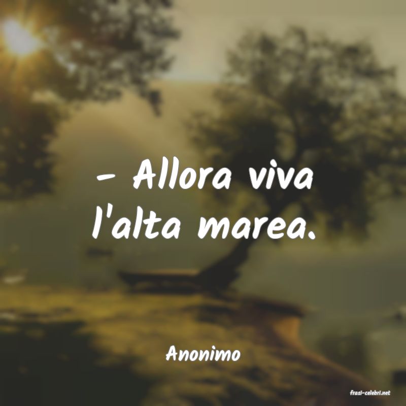 frasi di  Anonimo
