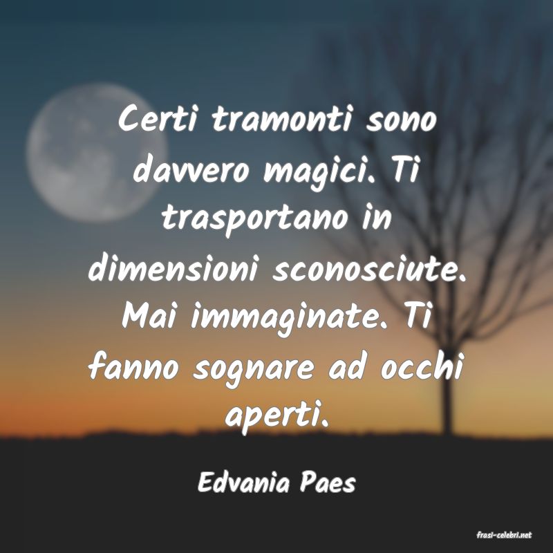 frasi di  Edvania Paes
